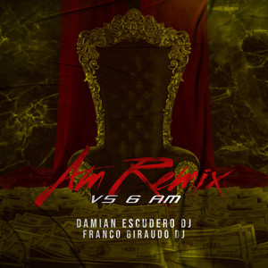 Am Remix Vs 6 Am (Remix) [Explicit]