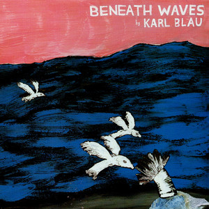 Karl Blau - The Dark, Magic Sea