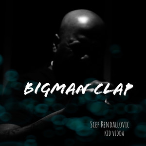 Bigman Clap (Explicit)