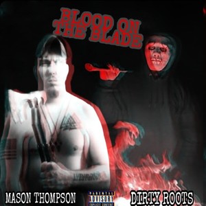 Blood On The Blade(feat. Dirty Roots) (Explicit)