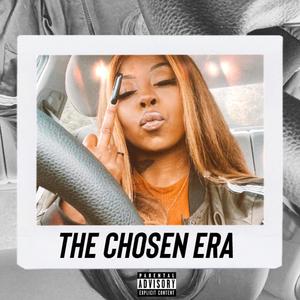 THE CHO$eN ERA (Explicit)