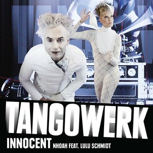 TANGOWERK by NHOAH - Innocent (Dubstep-Version NHOAH Single Cut)
