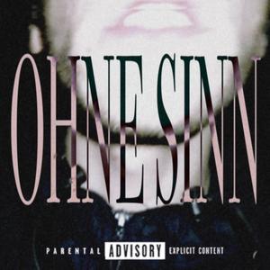ohne sinn (Explicit)