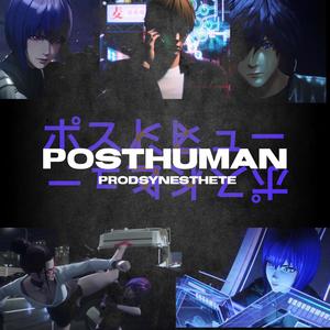 POST HUMAN (Explicit)