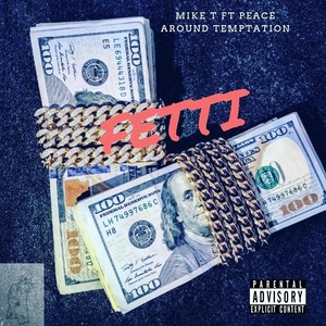 Fetti (feat. Peace Around Temptation) (Explicit)