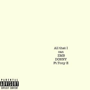 All that i can (feat. Tony E) [Explicit]