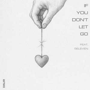 if you don't let go (feat. 5Eleven)