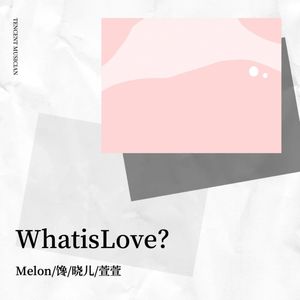 melonchoo - What is Love?