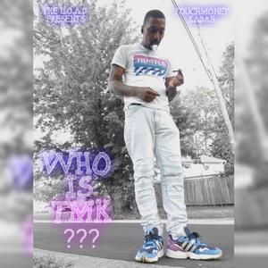 Who Is TMK ???, Vol. 1 (Explicit)