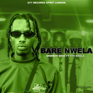 Bare Nwela (feat. Tit kgole)