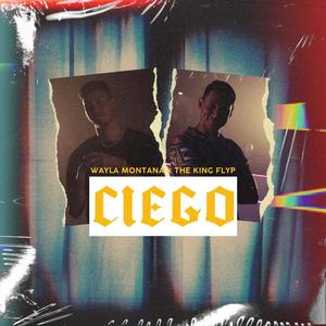 CIEGO (feat. The King Flyp)