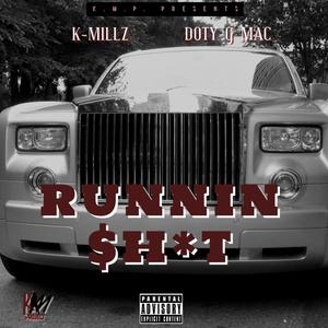 Runnin **** (feat. Doty G Mac) (Explicit)