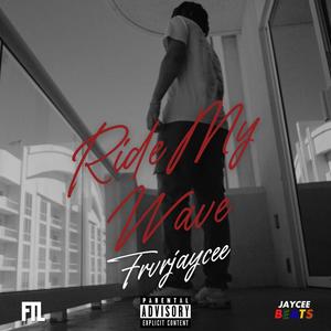 Ride My Wave (Explicit)