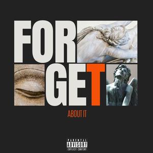 FORGET ABOUT IT (Explicit)