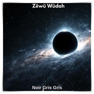 Noir Gris Gris - Zëwü Wüdah II