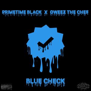 Blue Check (feat. Oweez The Chef) [Explicit]