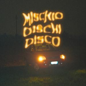 Mischio Dischi Disco (Explicit)