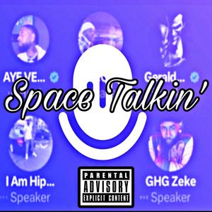 Space Talkin (Explicit)