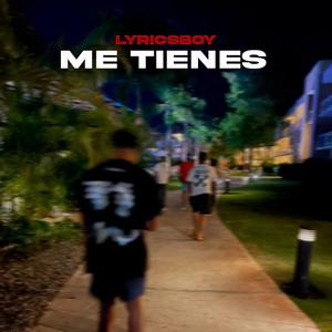 Me Tienes (Explicit)