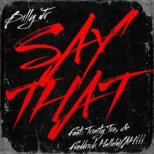 SAY THAT (feat. FREDDRICK HALLELUYAH!!! & TRINITY TRE)