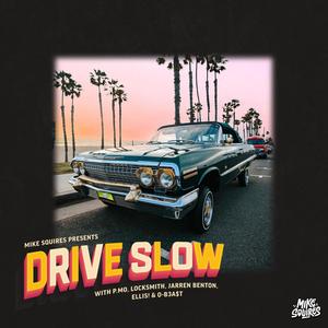 Drive Slow(feat. P.MO, ELLIS! & OB3A$T) (Explicit)
