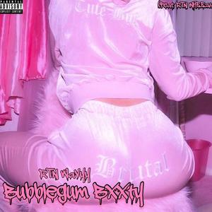 Bubble Gum Bxxty (feat. RTN WHEEZY) (Explicit)