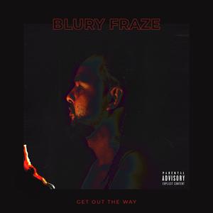 Get Out The Way (Explicit)