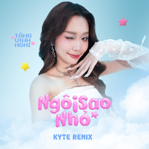 Ngôi Sao Nhỏ (KYTE Remix)