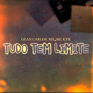 Tudo Tem Limite (feat. MX & MC KVR)