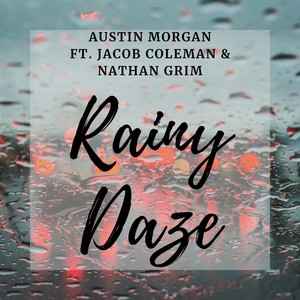 Rainy Daze (feat. Jacob Coleman & Nathan Grim)