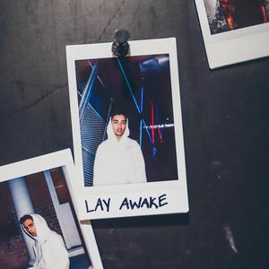 Lay Awake (Explicit)