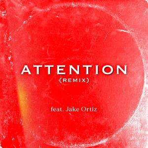 attention(feat. Jake Ortiz) (Remix)