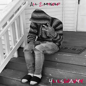 All 2 Myself (feat. Stykman Steeve) [Explicit]