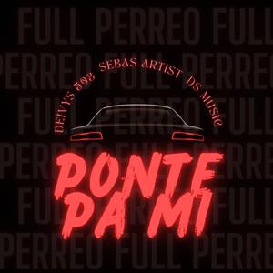 PONTE PA" MI (feat. Deivys 593) [Explicit]