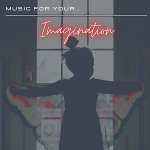 Music for Your... Imagination