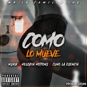 Como Lo mueve(feat. Melodia Motions, Cuno la escencia) (Explicit)