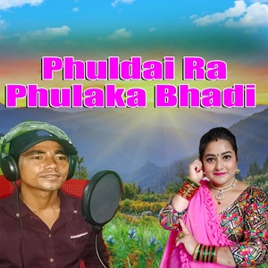 Phuldai Ra Phulaka Bhadi