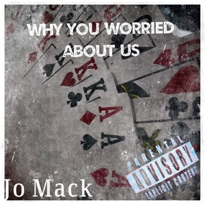 Why You Worried About Us (Explicit)