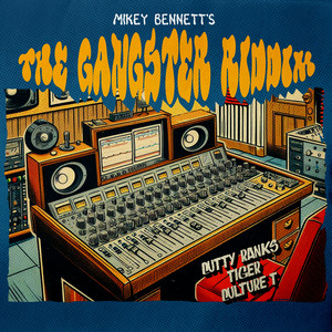 Mikey Bennett's: The Gangster Riddim