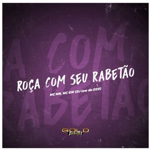 Roça Com Seu Rabetão (Explicit)