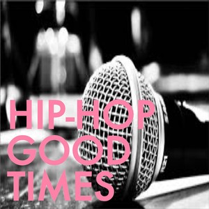 Hip-Hop Good Times (Explicit)