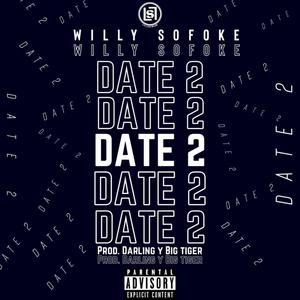 Date, 2 (feat. Willy Sofoke Official) [Explicit]