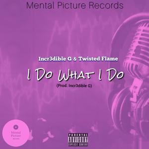 I Do What I Do (Explicit)