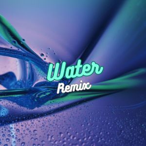 Make Me Water (Water) (Remix)