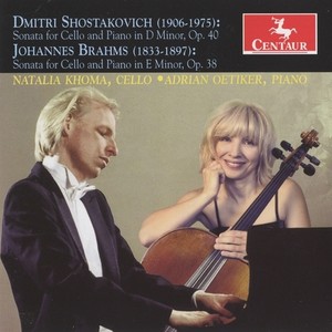 SHOSTAKOVICH, D.: Cello Sonata / BRAHMS, J.: Cello Sonata No. 1 (Khoma, Oetiker)