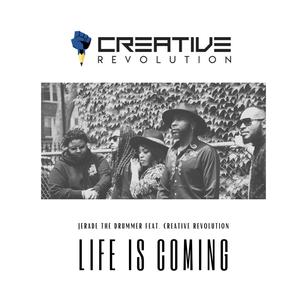 Life is Coming(feat. Creative Revolution) (Explicit)