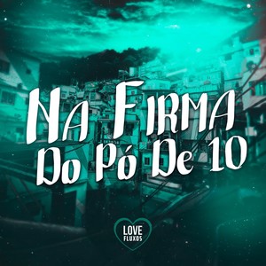 na Firma do Pó de 10 (Explicit)