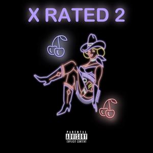 X RATED 2 (Explicit)