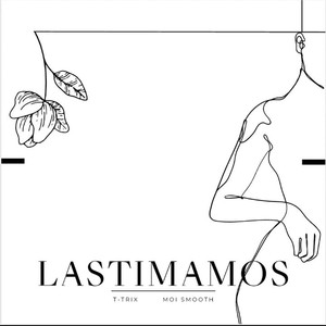 LASTIMAMOS (feat. Moi Smooth)