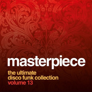 Masterpiece The Ultimate Disco Funk Collection Volume 13